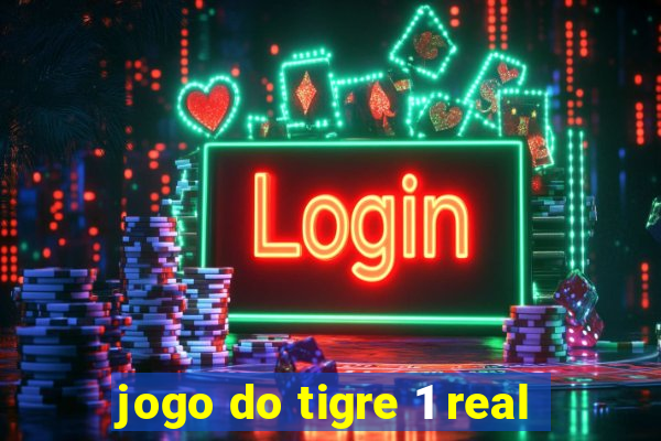 jogo do tigre 1 real